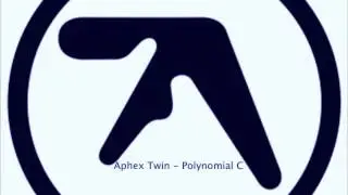 Aphex Twin - Polynomial C // BREAKBEAT