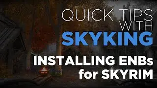 How To Install ENBs For Skyrim