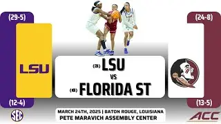 (3) LSU vs (6) Florida State | NCAA Tournament: Second Round | 3.24.25