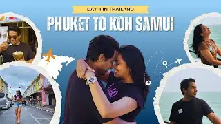 Thailand Trip Day 4 | Phuket to Koh Samui Ferry ⛴️ | Sad Moments & New Beginnings #ravisha 