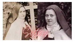 St.Therese and Celine's Sisterly Conversations