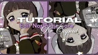 🍇TUTORIAL DE EDIT ESTILO NOSTALGIC CORE