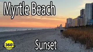 360&deg; Video |  Sunset on the beach | Myrtle Beach.