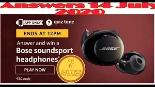 #QuizTimeWin Amazon Quiz Answers Today | Win Bose Soundsport Headphones | 14 July 2020