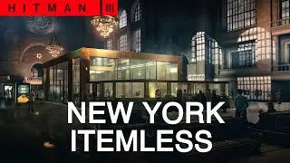 I Beat HITMAN III New York - ITEMLESS | Hitman WoA