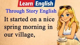 Learn Through Story। English for Beginners | Spoken English। English Story to Improve Your Speaking