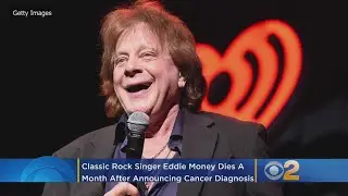Classic Rock Singer Eddie Money Dies After Battle With Cancer