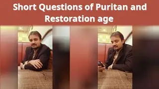 Puritan and Restoration age(1600-1660) (1660-1700) Short and Long Questions Explained.