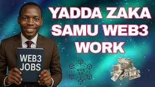 YADDA ZAKA SAMU WEB3 WORK.
