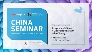 Assignment China: A Conversation with Mike Chinoy