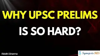 Why UPSC Prelims is so HARD? by Riddhi Sharma