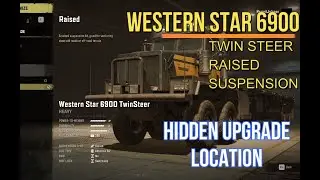 SnowRunner - WESTERN STAR 6900 TWIN STEER HIDDEN UPGRADE LOCATION