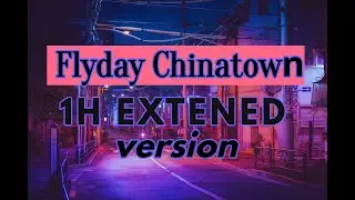 Yasuha - Flyday Chinatown 1H EXTENDED  Viral tiktok song