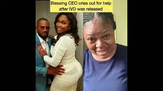 Blessing CEO cries out for help after IVD was released  #blessingceo 