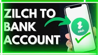 How to Transfer Money from Zilch to Bank Account