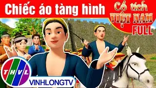 Chiếc áo tàng hình - FULL | Phim 3D Cổ tích Việt Nam | Phim Cổ Tích Hay Nhất Thế Giới | Cổ Tích THVL