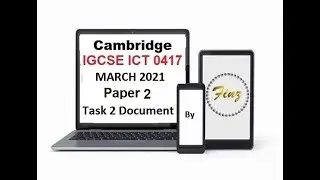 IGCSE ICT (0417) March 2021 P2 Document Production
