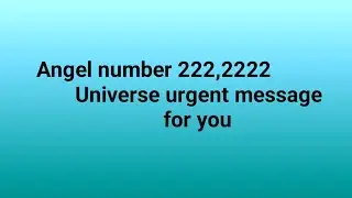 Angel number 222,2222 क्या कहना चाह रहा है यूनिवर्स आपसे जान ले इससे पहलेकी देर हो जाए#angels
