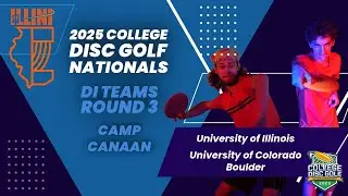 College Disc Golf Nationals | DI Teams Round 3 | University of Illinois and Colorado-Boulder