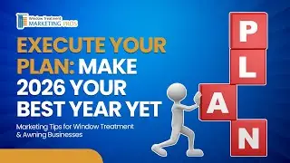 Part 13: Execute Your 2026 Marketing Plan | Window & Awning Business