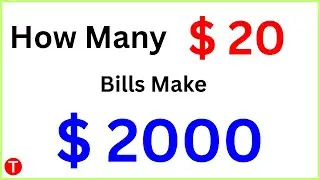 How many 20 dollar bills make $2000?