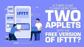 Is There A Way To Have More Than Two Applets With The Free Version Of IFTTT?