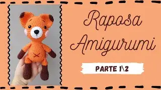 Raposa Amigurumi Parte 1\2 | Passo a Passo | Por Mimos da Jô Ateliê