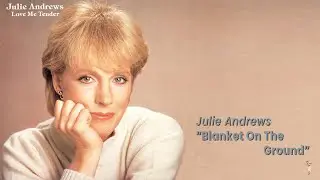 Blanket On The Ground (1983) - Julie Andrews