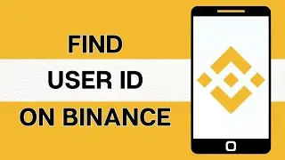 How to Find Binance User ID in Binance App 2024? (EASY GUIDE)