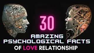 30 Amazing Psychological Facts about Love Relationship you never know! | Love Paradox Defined!
