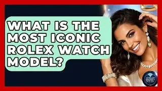 What Is The Most Iconic Rolex Watch Model? - Jewelry Market Spotlight