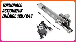 AVIS (2025) : Toplionace Actionneur Lin&eacute;aire 12V/24V. D&Eacute;TAILS
