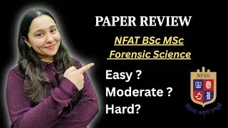 NFSU NFAT 2025 BSc MSc Forensic Science Paper Review || Diksha Sharma