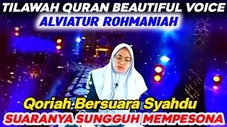 Tilawah Quran Merdu ALVIATUR ROHMANIAH Beautiful voice