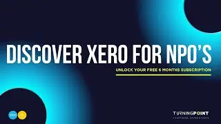 Discover Xero for NPO&rsquo;s - Unlock Your Free 6 Month's Subscription