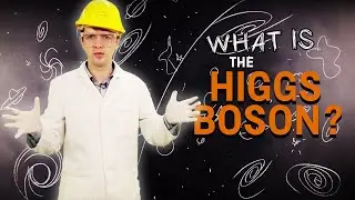 What exactly is The Higgs Boson? with Dr. Harry Cliff