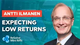 Antti Ilmanen: Expecting Low Returns