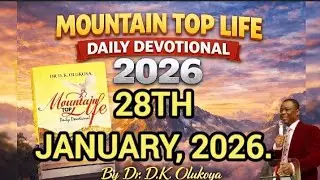 MOUNTAIN TOP LIFE DAILY DEVOTIONAL 28-01-2026. #dailydevotional #theundilutedwordtv #mfmprayers 