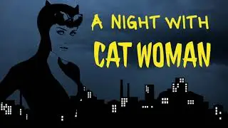 [ASMR] A night with catwoman [Roleplay] [Halloween] [Female X listener] [F4A]