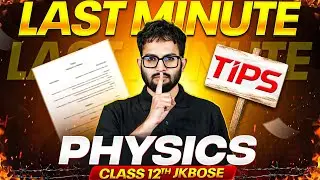 Last Minute Tips | Physics Class 12th JKBOSE | Tips to Score 100% | JKBOSE WALLAH