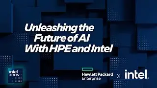 Unleashing the Future of AI with Intel and HPE | Intel Business