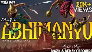 Mai Wahi Abhimanyu - Ravan | Shoorveer Abhimanyu Rap Song | Red Sky Records | @HareParmatmane 