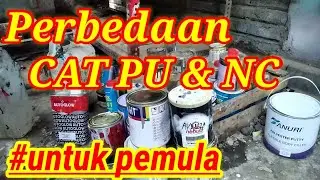 Perbedaan Cat NC dan PU Serta Cara Menggunakanya - UNTUK PEMULA