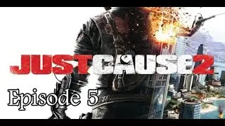 Just Cause 2 - Episode 5