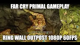 Ringwall Outpost - Far Cry Primal gameplay 1080p 60fps