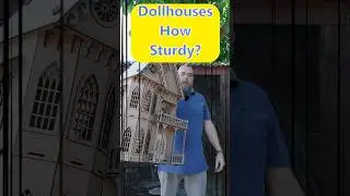 My Dollhouses: How Sturdy Are They?