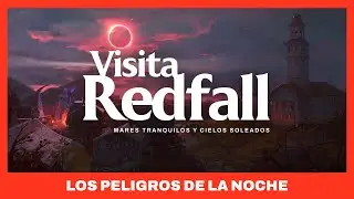 Redfall - Tr&aacute;iler oficial &ldquo;Los peligros de la noche&rdquo;
