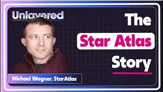 The Star Atlas Story & Gaming On-Chain I Michael Wagner (Star Atlas)