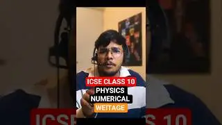 ICSE CLASS 10 PHYSICS NUMERICAL WEITAGE CHAPTERWISE #icseclass10 #icse #icseboard #icsephysics