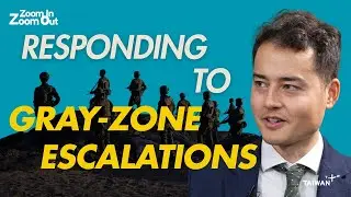 How do China&rsquo;s Gray Zone Tactics Challenge Taiwan and Europe? ｜Zoom In Zoom Out